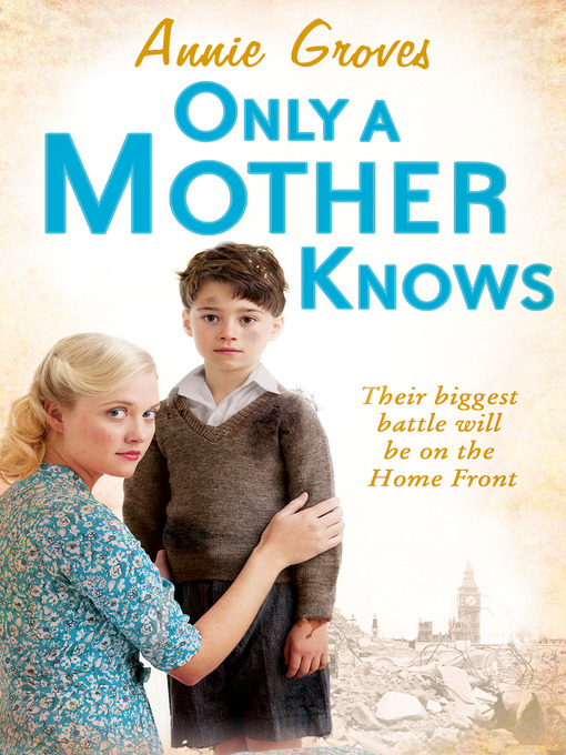 Title details for Only a Mother Knows by Annie Groves - Wait list